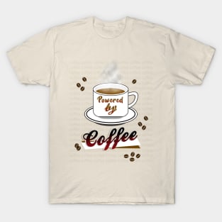 Powered by Coffee! T-Shirt